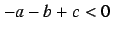 $-a-b+c < 0$